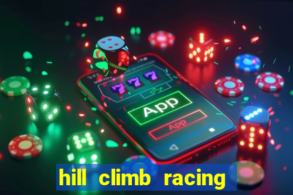 hill climb racing dinheiro infinito 2